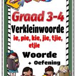 Graad 3 - 4 Verkleinwoorde -ie  -pie  -kie  -jie  -tjie  -etjie