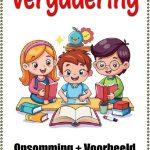 Graad 5, 6, 7 Vergadering + Opsomming + Voorbeeld