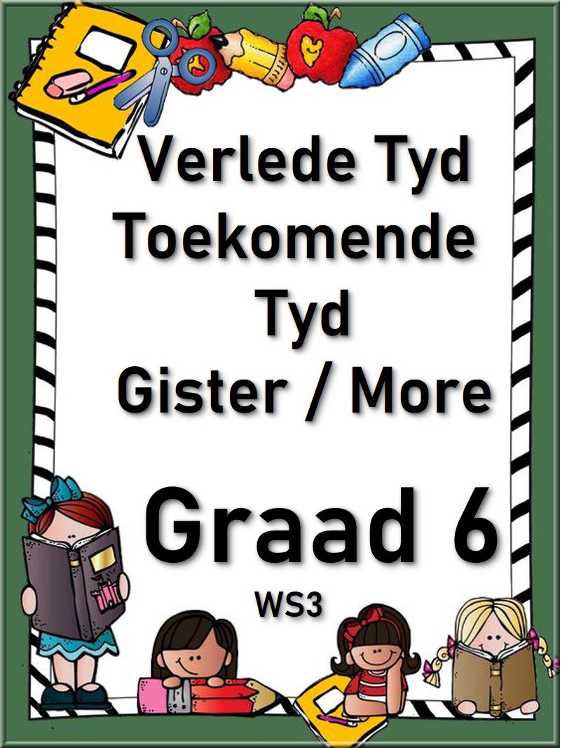 Graad 6 Verlede Tyd Toekomende Tyd Gister / More Negatief Ontkennend Graad 6 Verlede Tyd Toekomende Tyd Gister / More Negatief Ontkennend - Image 1