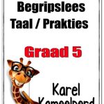 Graad 5  Begripslees, Taal en Prakties,  Karel Kameelperd