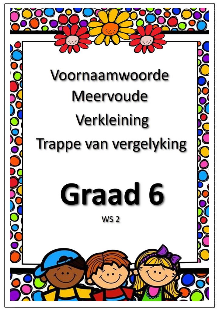 Graad 6 - Voornaamwoorde Meervoude Verkleining Trappe van Vergelyking Graad 6 - Voornaamwoorde Meervoude Verkleining Trappe van Vergelyking - Image 1